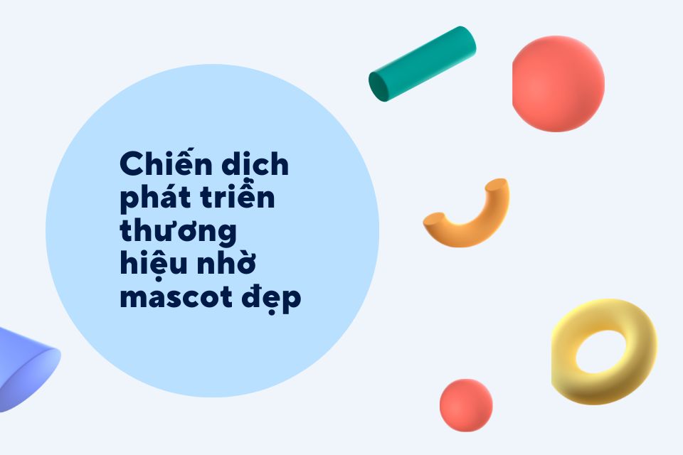 chien-dich-phat-trien-thuong-hieu-nho-mascot-dep
