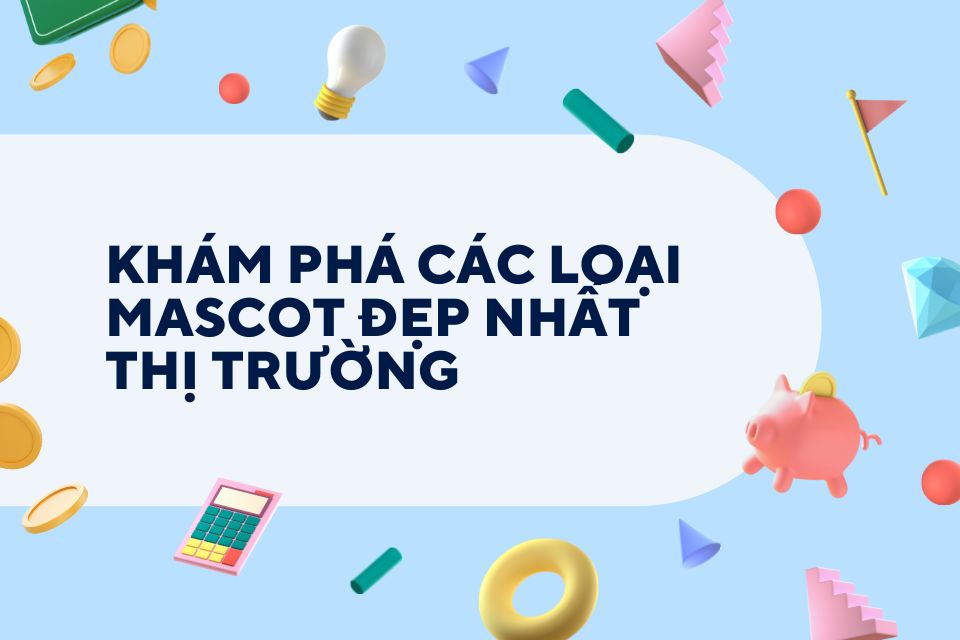 kham-pha-cac-loai-mascot-dep-nhat-thi-truong